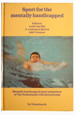 Hal, Loek van / Rarick, G. Lawrence - Sport for the mentally handicapped - mentally handicapped sport symposium of the Netherlands-USA bicentennial