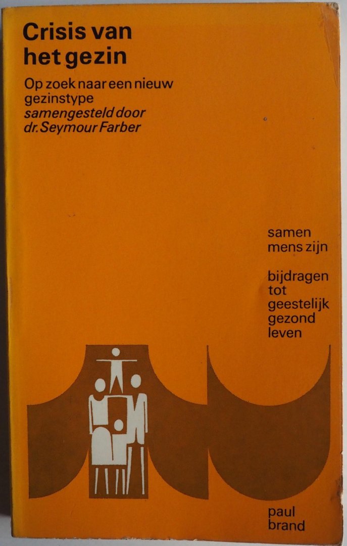 Farber Seymour samensteller - Crisis van het gezin Op zoek naar een nieuw gezinstype Samen mens zijn 16