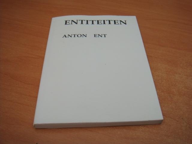 Ent, Anton - Entiteiten