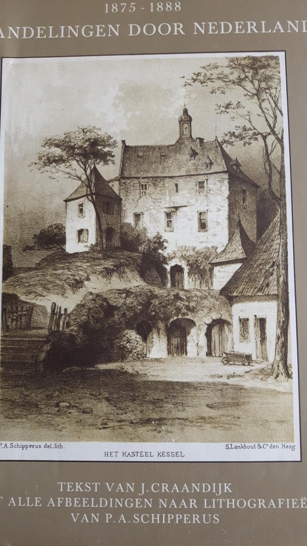 Craandijk, J. [tekst] - Wandelingen door Nederland 1875 -1888 met afbeeldingen naar lithografieën van P.A. Schipperus