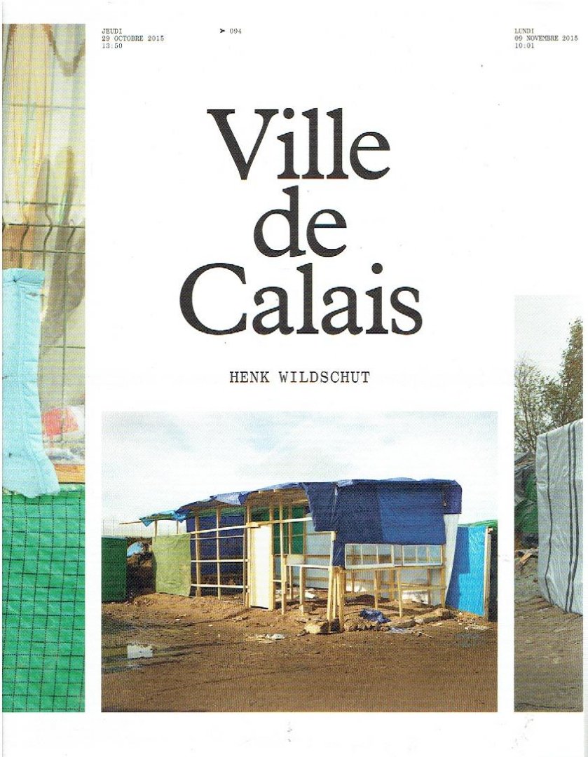 WILDSCHUT, Henk - Ville de Calais. [French edition] [New + Signed].