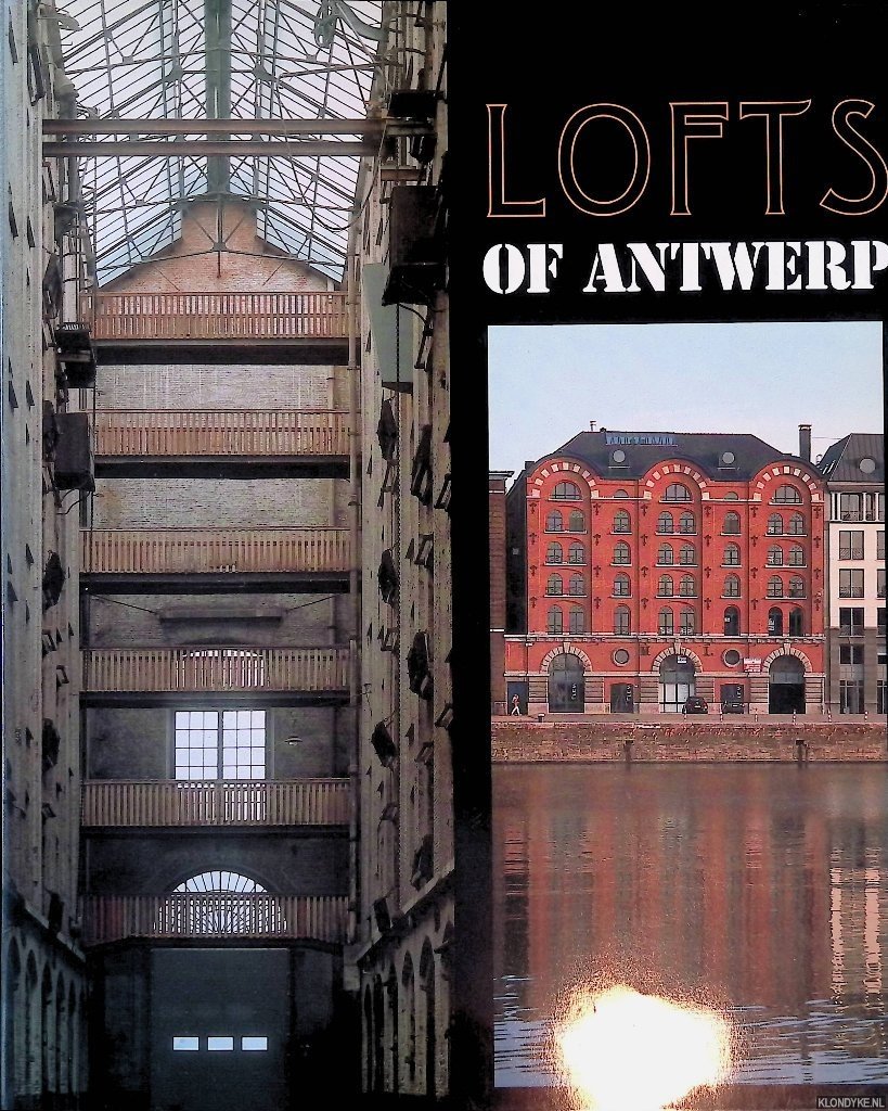 Mertens, Dominique & Rudy Stevens - Lofts of Antwerp