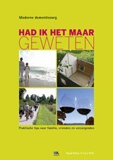 Had ik het maar geweten. Praktische tips voor familie, vrienden en verzorgenden