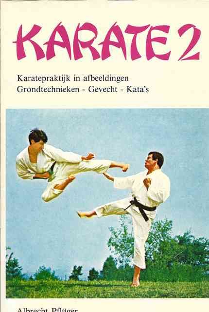 Pflüger, Albrecht - karate 2 -Karatepraktijk in afbeeldingen. Grondtechniek - Gevecht - Kata's