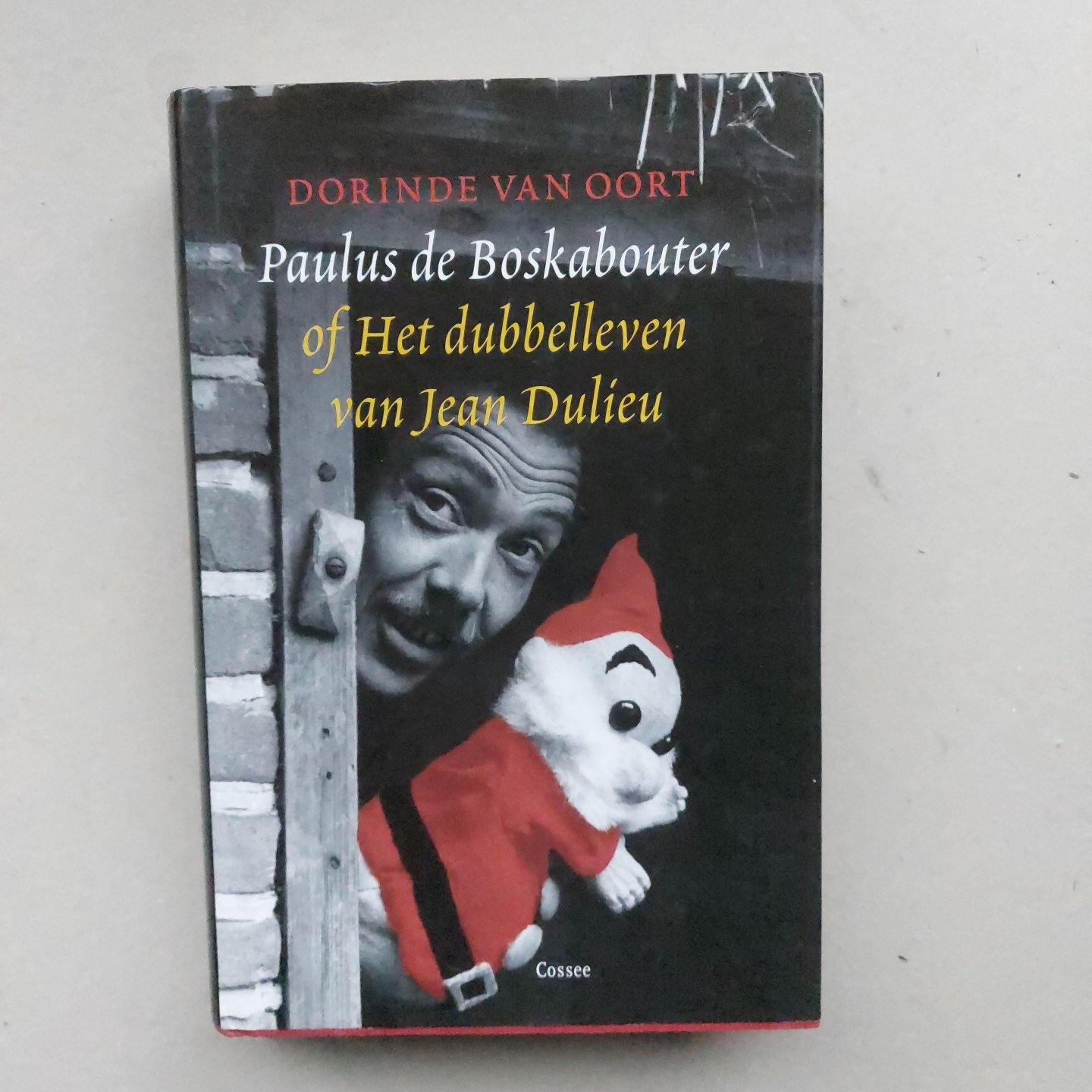 Van Oort, Dorinde - Pauls de Boskabouter of Dubbelleven van Jean Dulieu