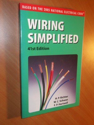 Richter; Schwan; Hartwell - Wiring simplified. Based on the 2005 National Electrical Code. 41st edition (bedrading)