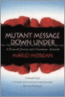 Morgan, Marlo - Mutant Message Down Under / A Woman's Journey into Dreamtime Australia