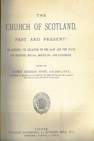 Robert Herbert Story D.D. (Edin) F.S.A. prof. of Ecclesiastical of  Glasgow - THE  CHURCH OF SCOTLAND  past  and  present