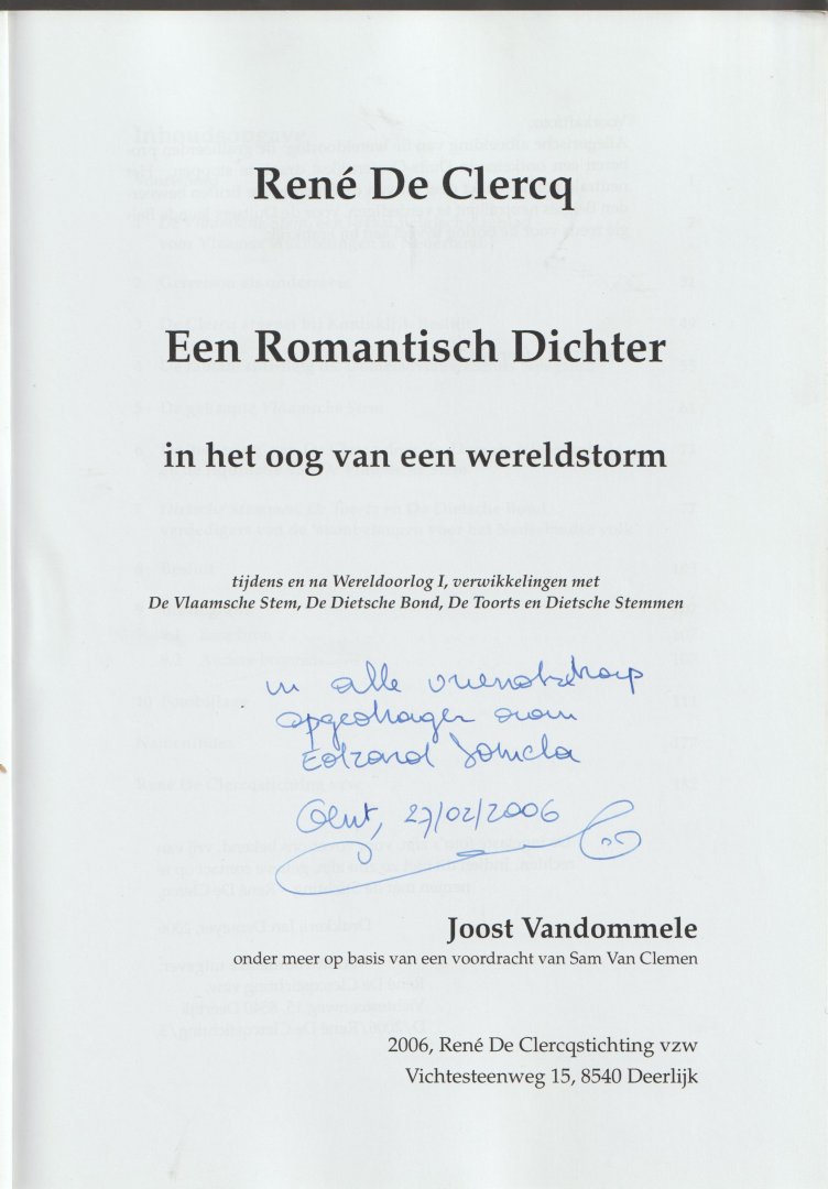 Vandommele, Joost - René de Clercq - Een Romantisch Dichter in het oog van een wereldstorm. Tijdens en na Wereldoorlog I, verwikkelingen met De Vlaamsche Stem, De Dietsche Bond, De Toorts en Dietsche Stemmen.