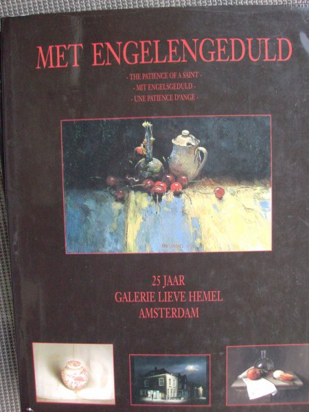 Nieuwendijk, Koen - Met Engelengeduld., - 25 jaar Galerie Lieve Hemel.