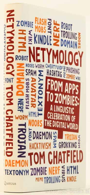 CHATFIELD, T. - Netymology. From apps to zombies: a linguistic celebration of the digital world.