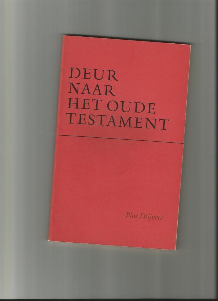 Drijvers, Pius - Deur naar het Oude Testament