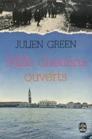 Green, Julien - Mille chemins ouverts