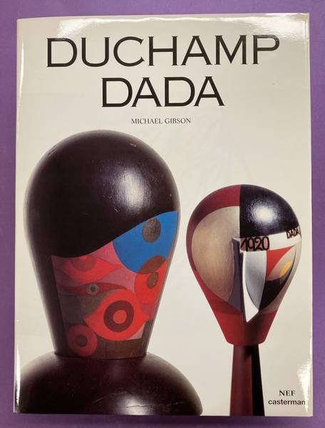 DUCHAMP - MICHAEL GIBSON. - Duchamp Dada.