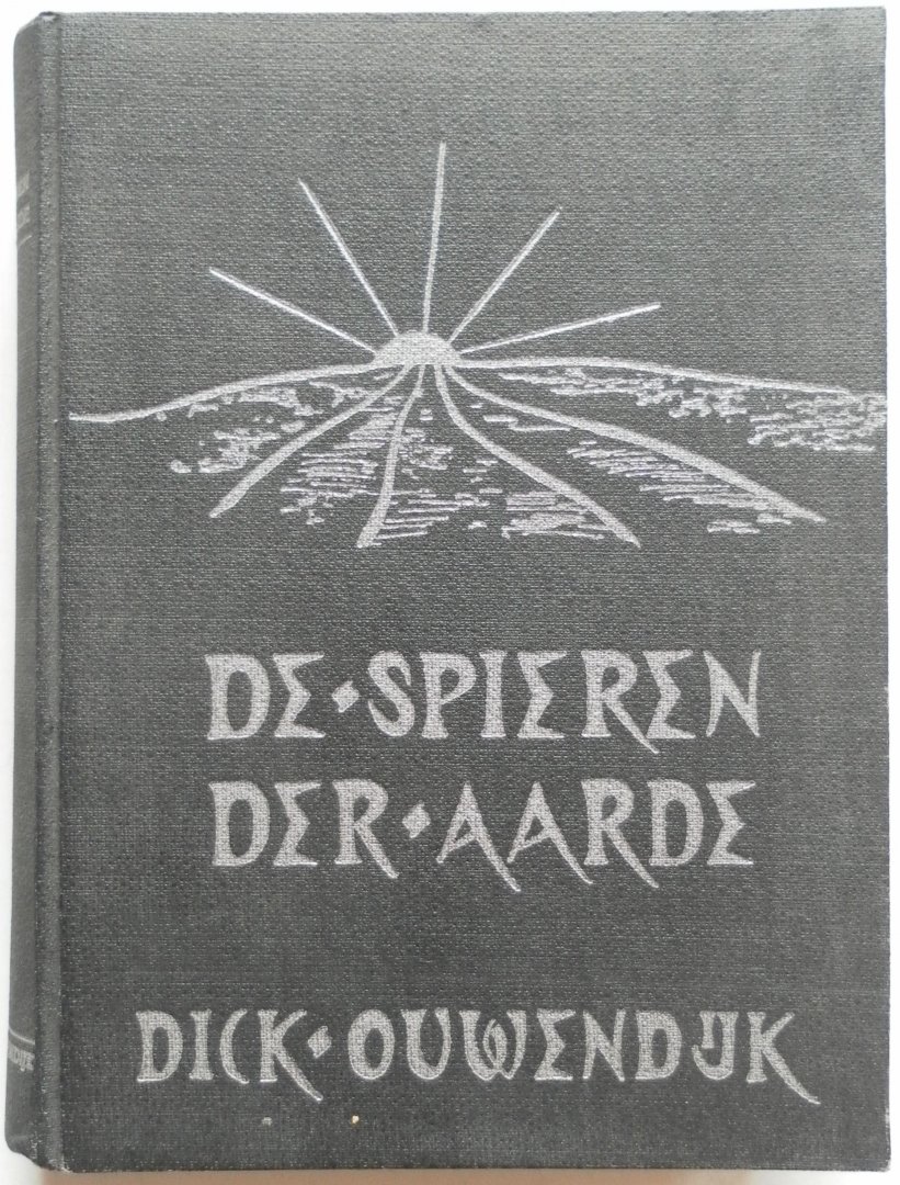 Ouwendijk Dick, illustraties en bandversiering Ouwendijk Jan J - De Spieren der Aarde
