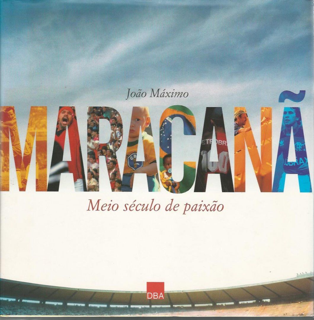 Maximo, Joao - Maracana -a Half Century of passion