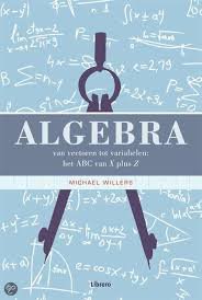 Willers, Michael - Algebra. Van vectoren tot variabelen : het ABC van X plus Z