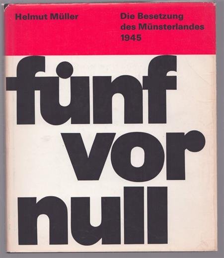 Muller, Helmut - Funf vor null, die Besetzung des Munsterlandes 1945