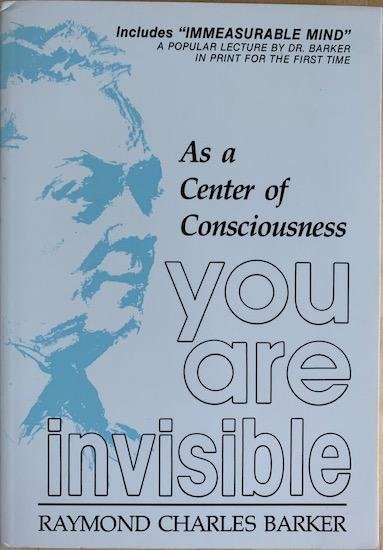 Barker, Raymond Charles - YOU ARE INVISIBLE.