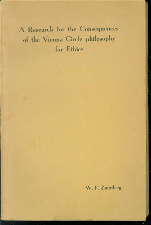 Willem Frederik Zuurdeeg - A research for the consequences of the Vienna Circle philosophy for ethics