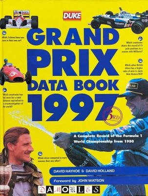 David Hayhoe, David Holland - Grand Prix Data Book 1997. A Complete Record of the Formula 1 World Championship from 1950