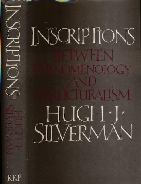 Silverman, Hugh J. - Inscriptions: Between phenomenology and structuralism