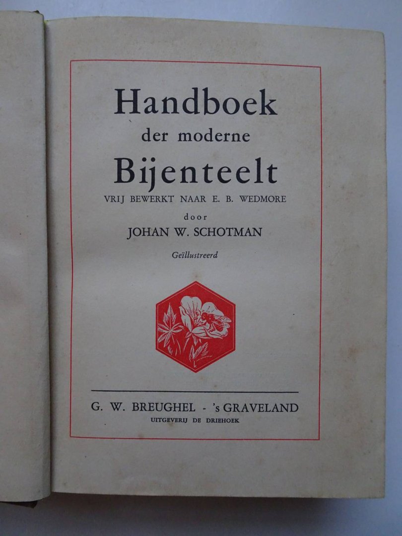 Schotman, Johan W.. - Handboek der moderne Bijenteelt.