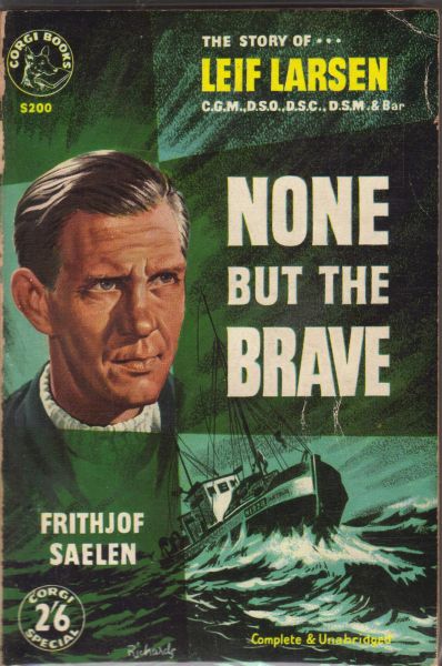 Saelen, Frithjof - None but the Brave - the story of Leif Larsen