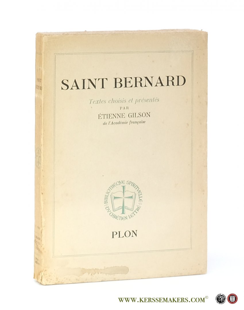 Gilson, Etienne. - Saint Bernard. Textes choisis et presentes par Etienne Gilson.
