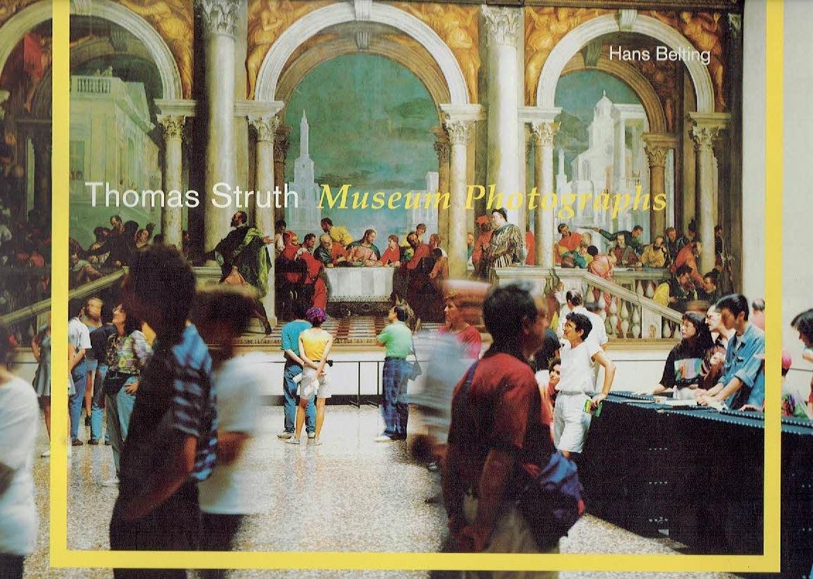 STRUTH, Thomas - Hans BELTING - Thomas Struth - Museum Photographs.