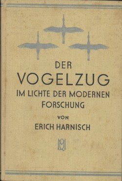 Harnisch, Erich - Der Vogelzug im lichte der modernen forschung
