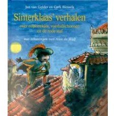 Gelder, Jan en Carli Biessels met ill. van Alex de Wolff - Sinterklaas' verhalen over mijterrekjes, voetbalschoenen en de rode staf