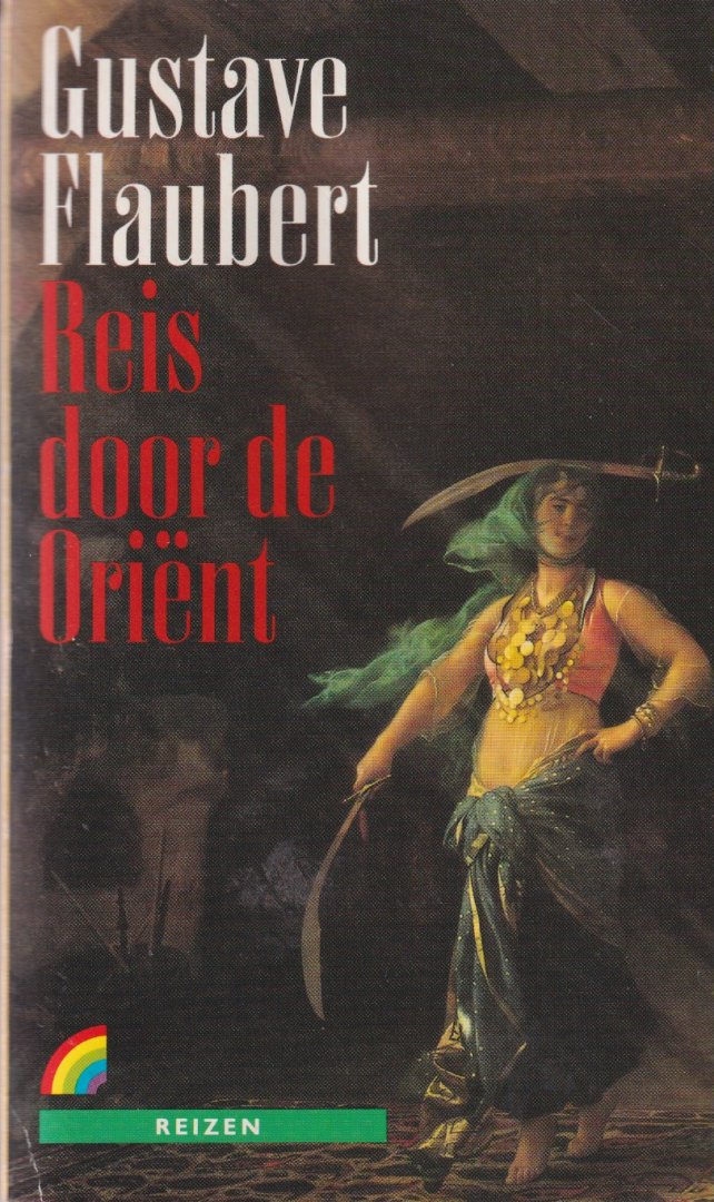 Flaubert, Gustave - Reis door de Orient