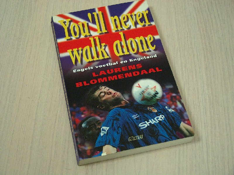 Blommendaal, Laurens - You`ll  never walk alone - Engels voetbal en Engeland.