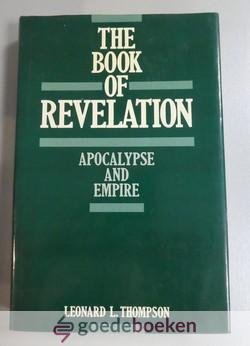 Thomson, Leonard L. - The book of Revelation --- Apocalypse and Empire