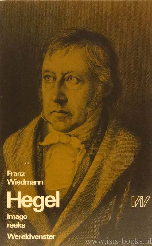 HEGEL, G.W.F., WIEDMANN, F. - Hegel. Uit het Duits vertaald door H. van Megen en G. Kriener.