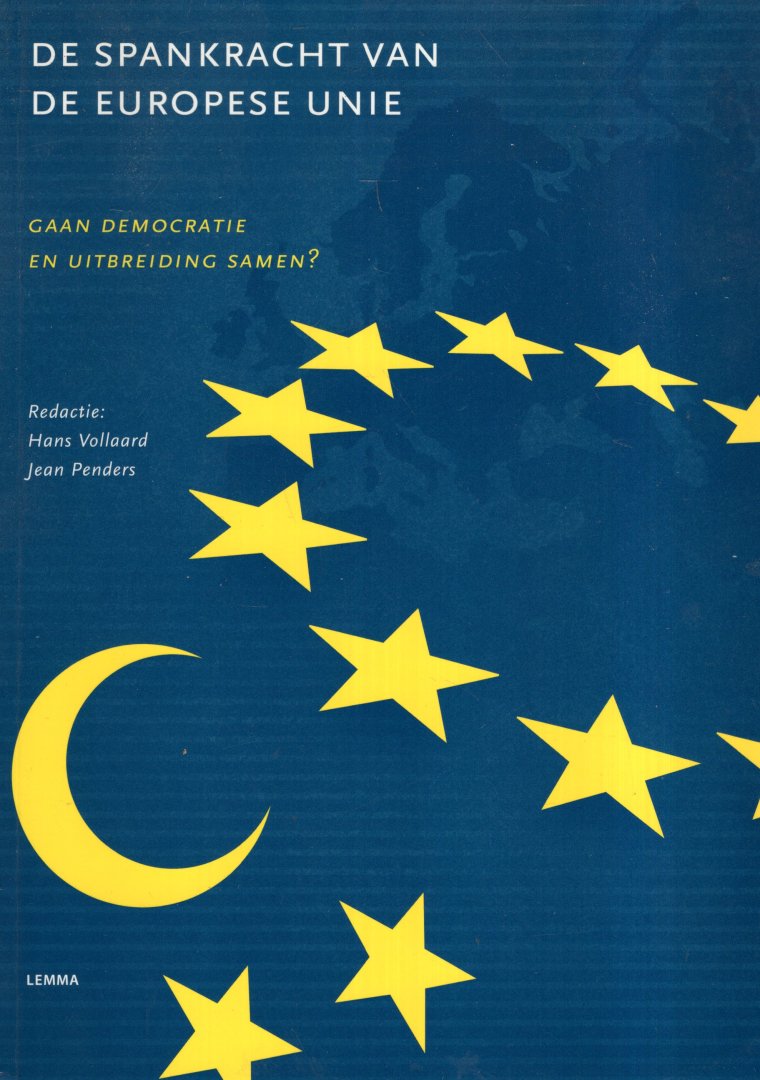 Vollaard, Hans & Jean Penders. - De spankracht van de Europese Unie : gaan democratie en uitbreiding samen?