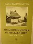 Baumgarten, Karl - Zimmermannswerk in Mecklenburg. Die Scheune