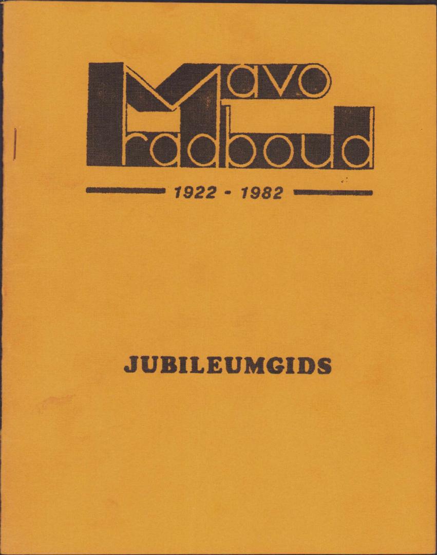 Nijkamp, Danel, Oude Boerrigter, Hoens, - Mavo Radboud 1922 - 1982 Jubileumgids