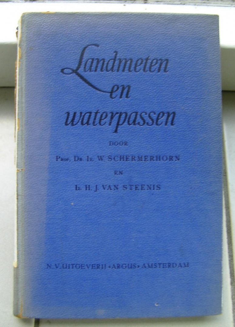Schermerhorn, Prof.Dr. Ir.W. - Landmeten en waterpassen voor bouwkundigen