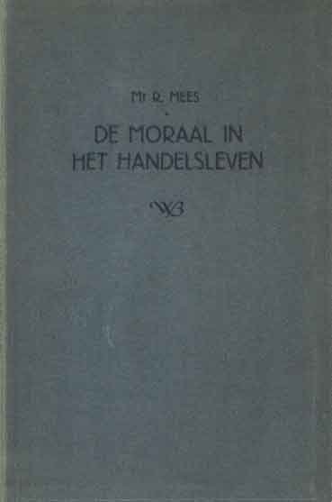 Mees, R. - De moraal in het handelsleven