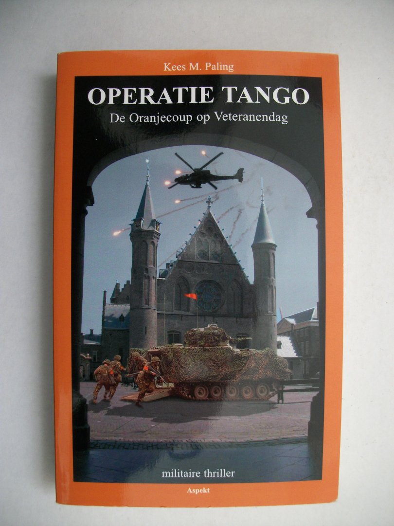 Paling, K.M. - Operatie Tango / De Oranjecoup op Veteranendag