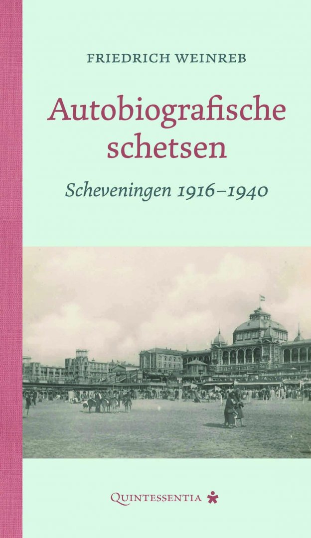 Weinreb, Friedrich - Autobiografische schetsen. Scheveningen 1916-1940
