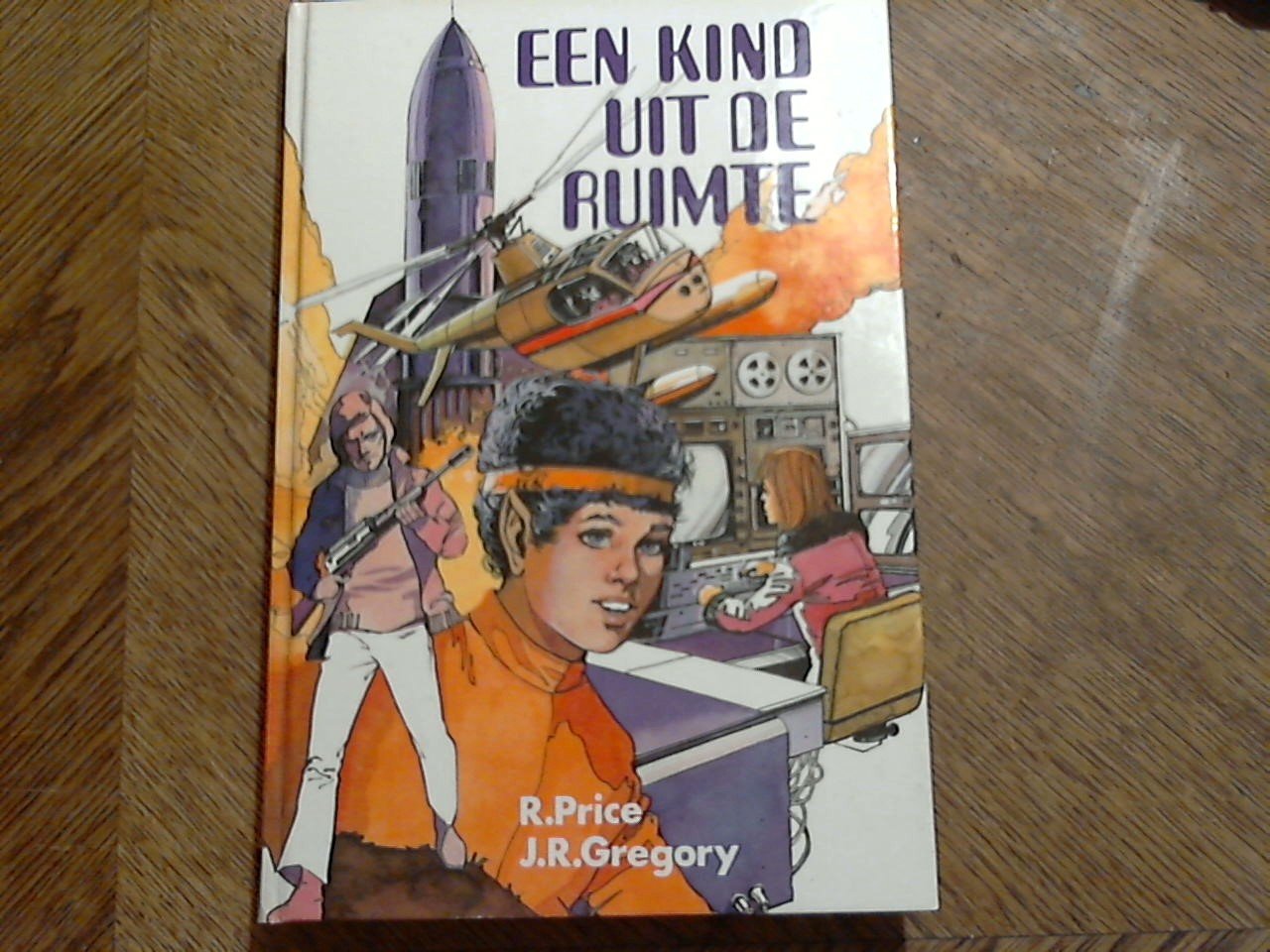 Price R. / Gregory J.R. - Een kind uit de ruimte 1976