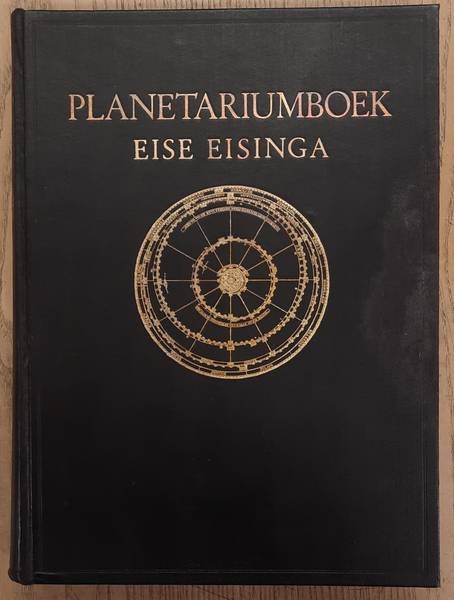 EISINGA, EISE. ; HAVINGA, E. E.A. - Planetarium-boek Eise Eisinga. Uitgegeven op den 100sten gedenkdag van zijn  dood, 27 augusts 1928.