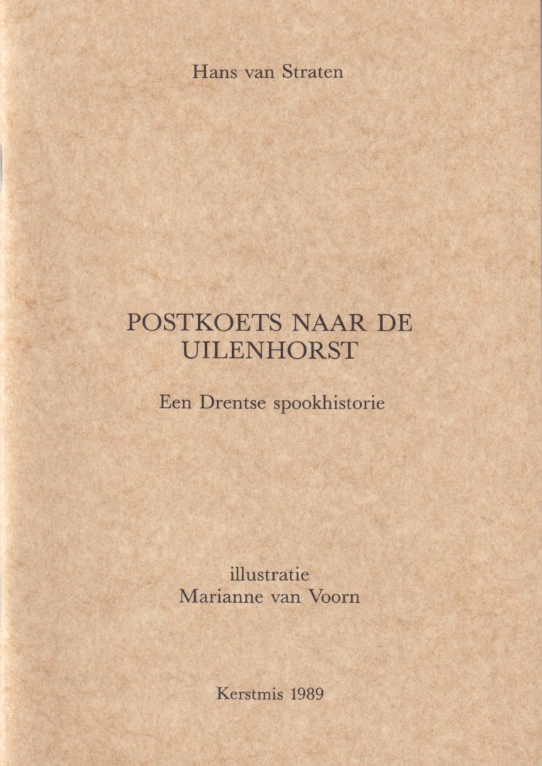 Straten, Hans van - Postkoets naar de Uilenhorst. Een Drentse spookhistorie