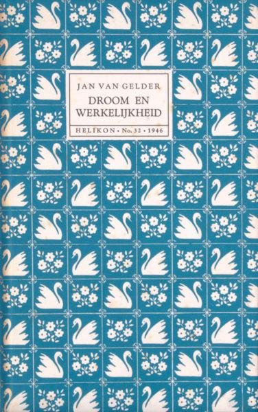Gelder, Jan van. - Droom en werkelijkheid.