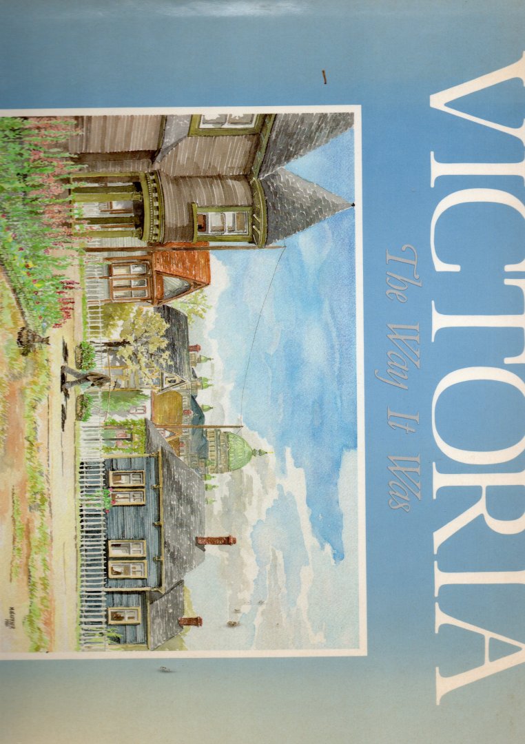 Kluckner Michael - Victoria, the Way is Was (with paintings by the Author.
