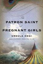 Hegi, Ursula - The Patron Saint of Pregnant Girls - A Novel