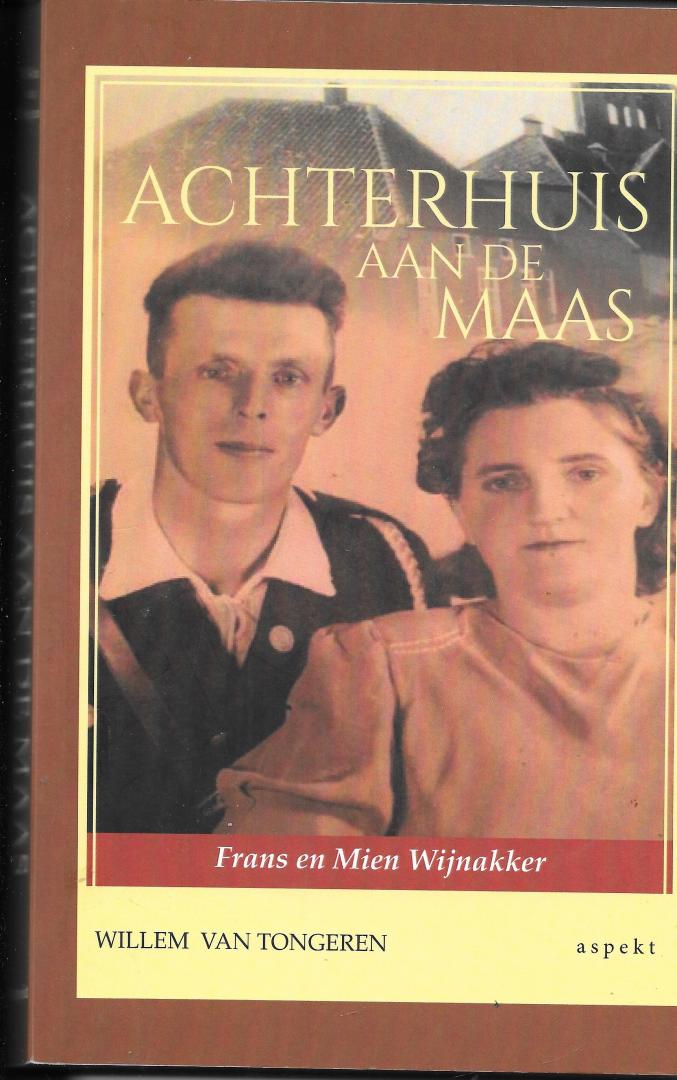 Tongeren, W.J.M. van - Achterhuis aan de Maas / Frans en Mien Wijnakker